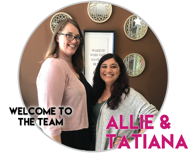 Welcome to the team... Allie & Tatiana!